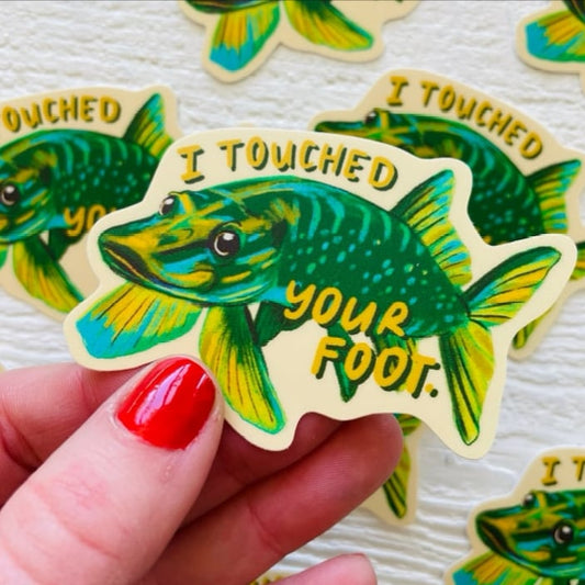 Touched Your Foot Sticker
