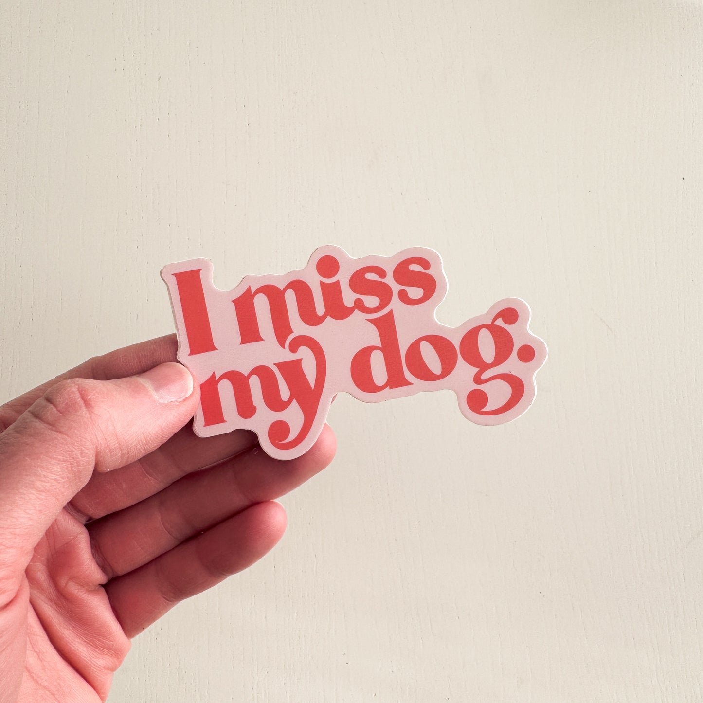 I Miss My Dog Sticker