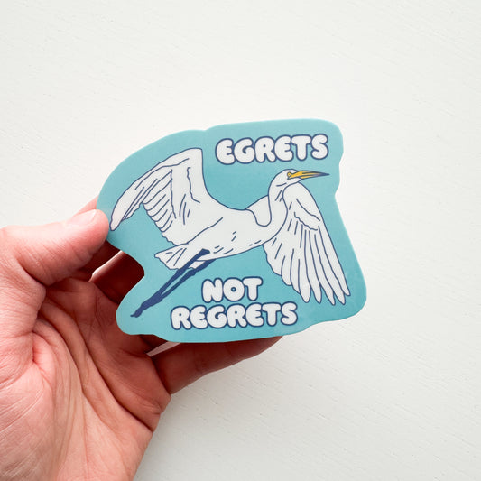 Egrets not Regrets sticker