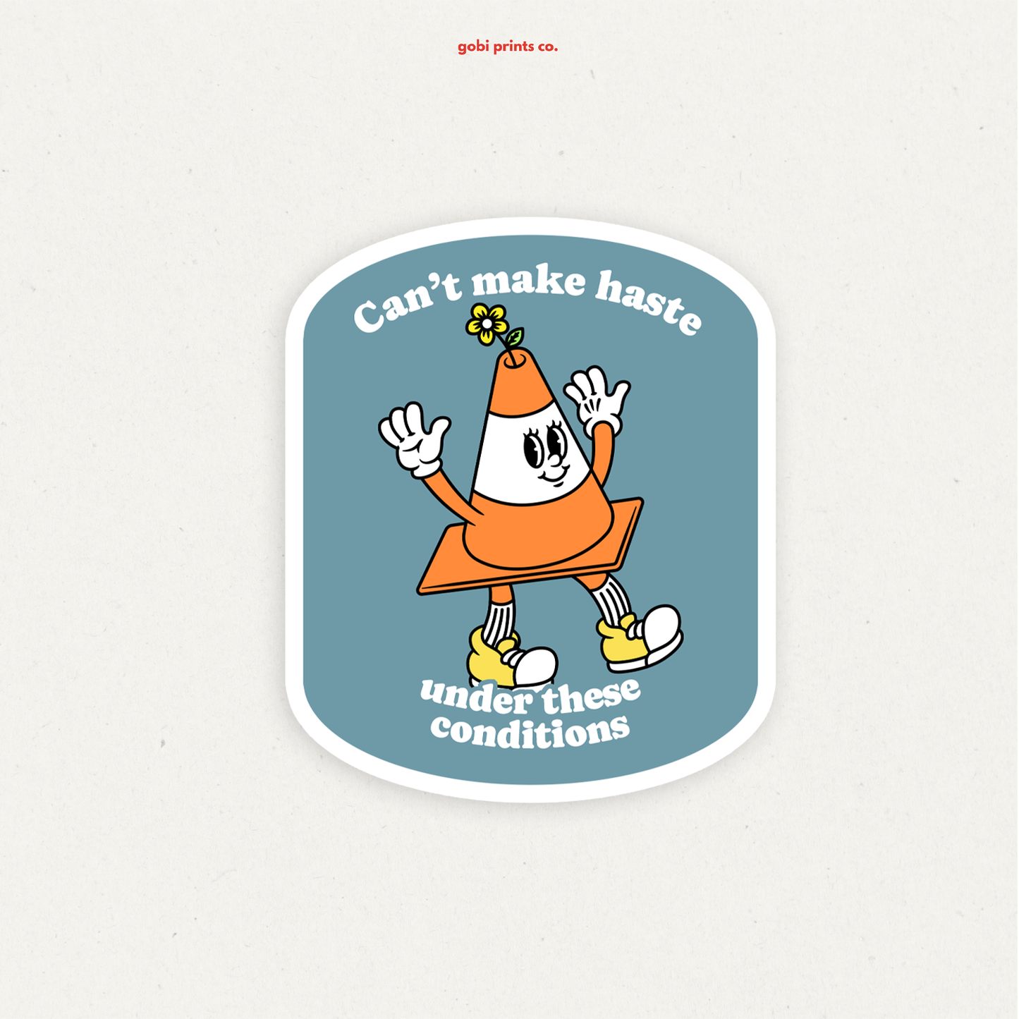 Can't Make Haste Sticker
