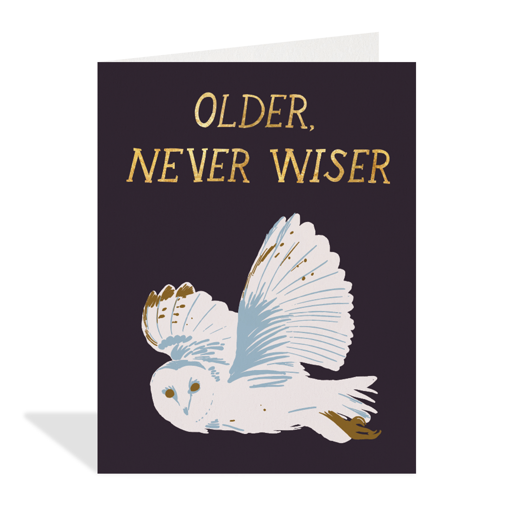 Older Never Wiser Birthday Greeting Card