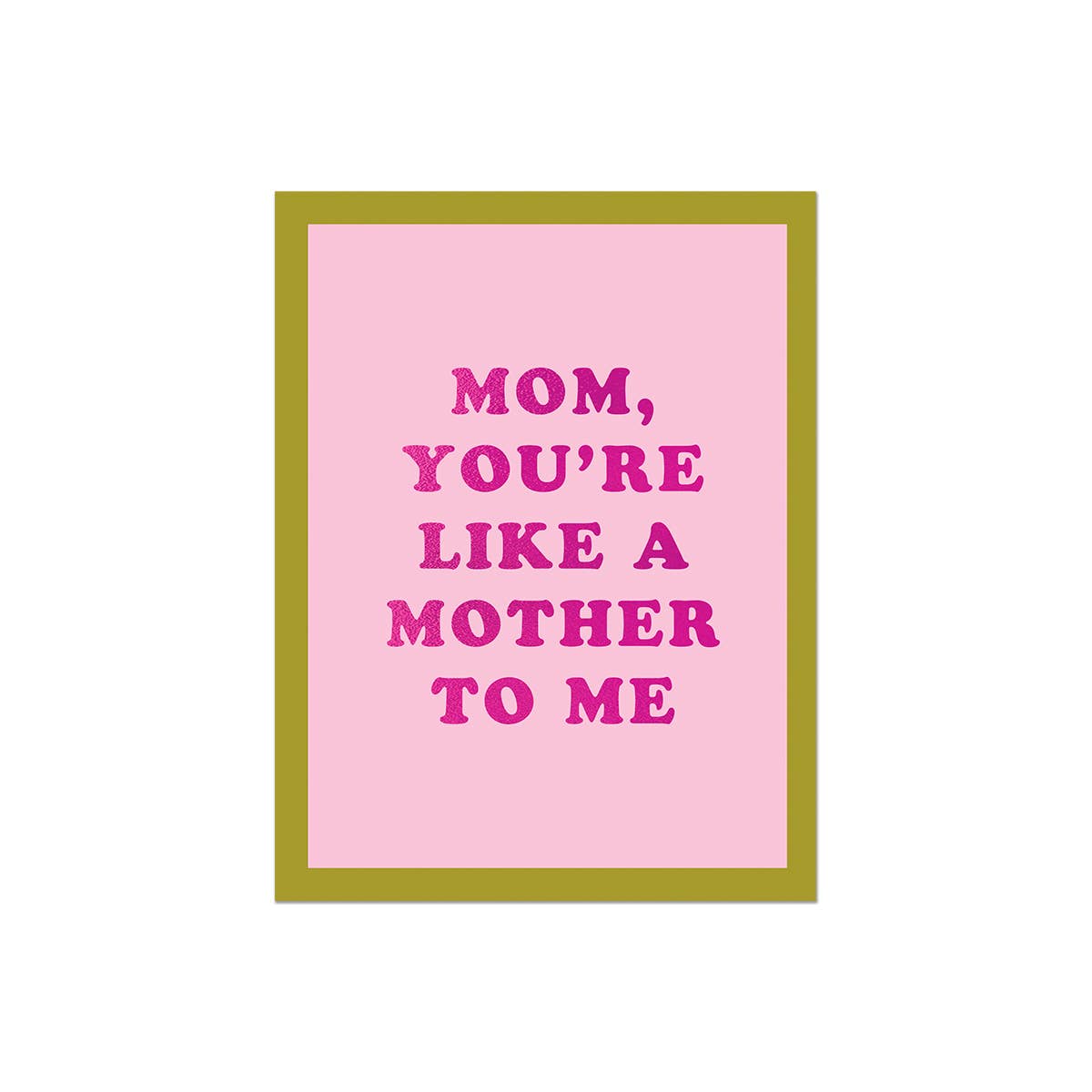 Like a Mother to Me Foil Card Mother's Day Card