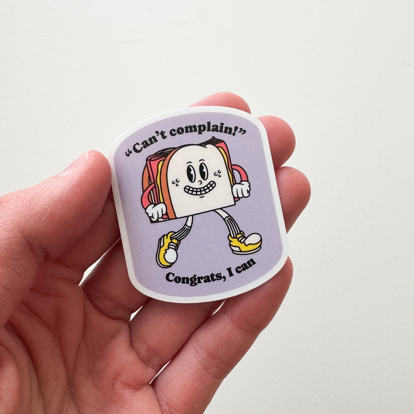 Can't Complain Sticker