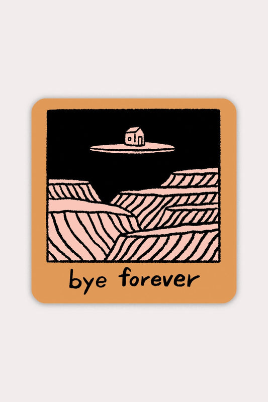 Bye Forever House Sticker