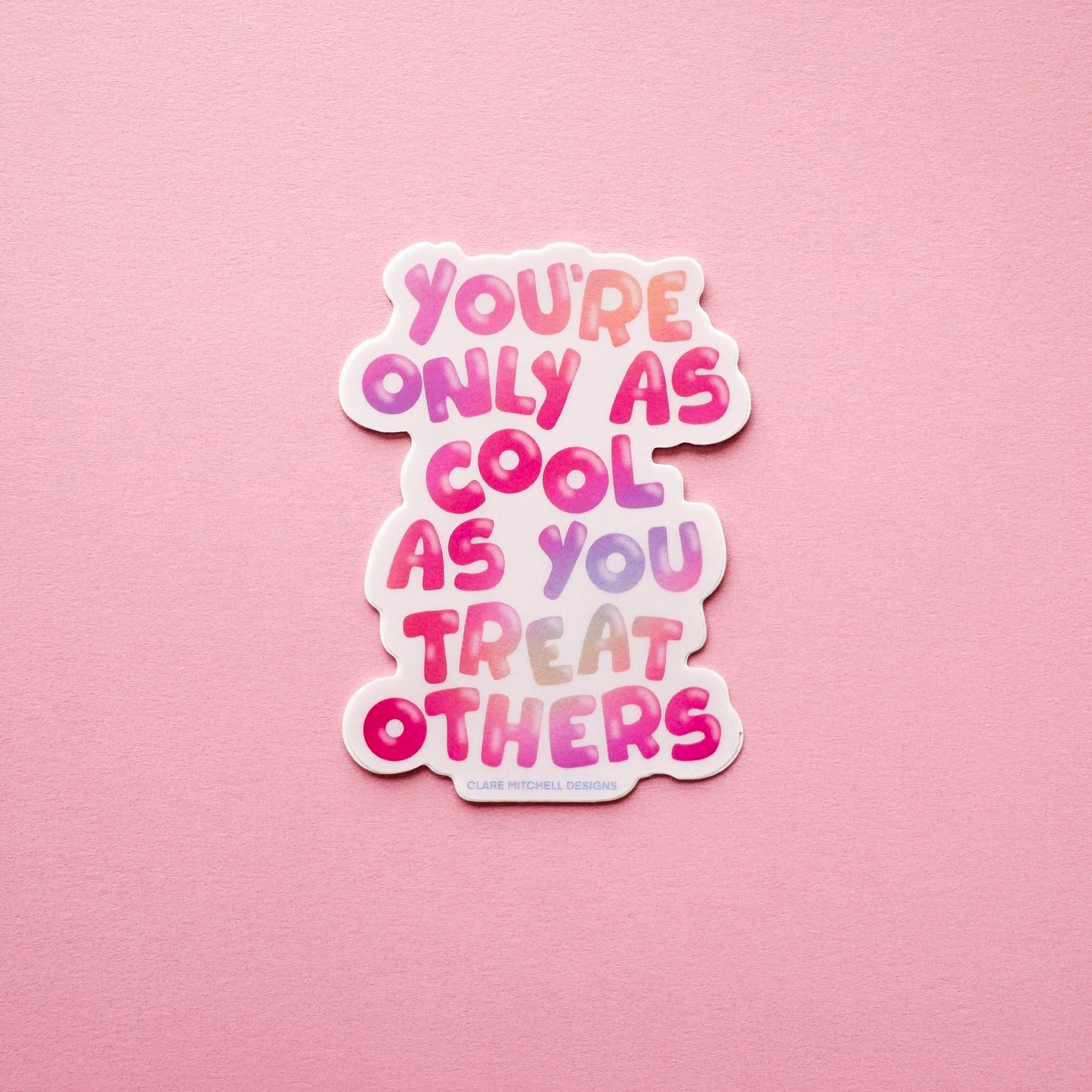 As You Treat Others Sticker
