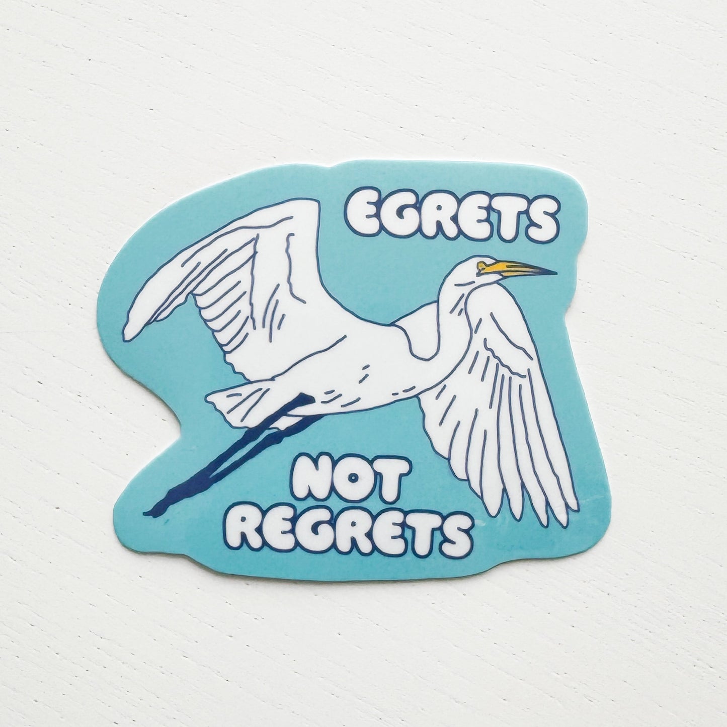 Egrets not Regrets sticker