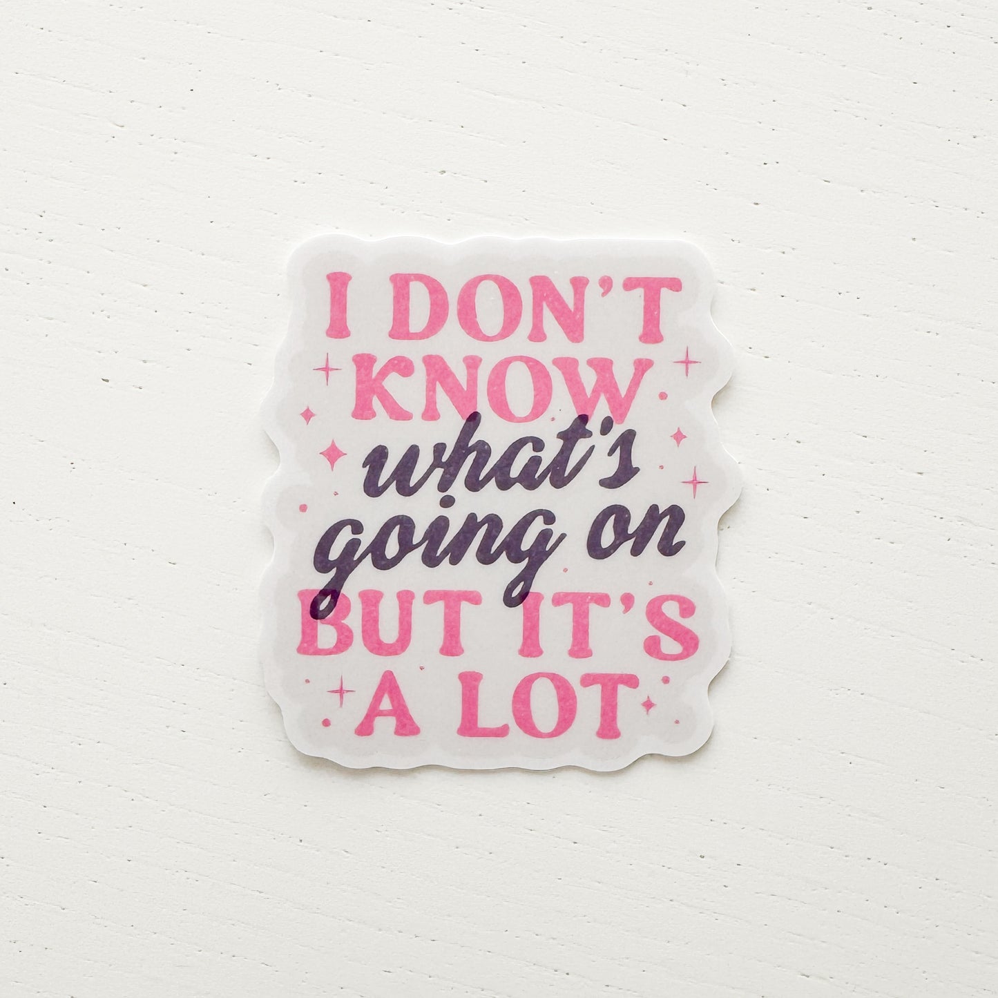 I Don't Know Sticker