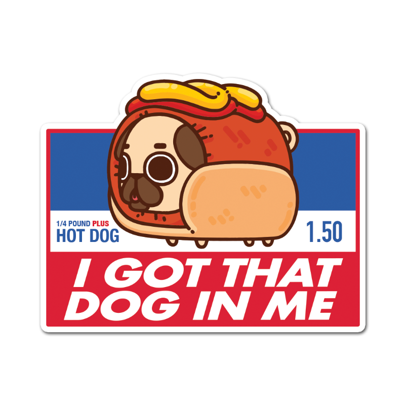 I Got That Dog In Me Puglie Sticker
