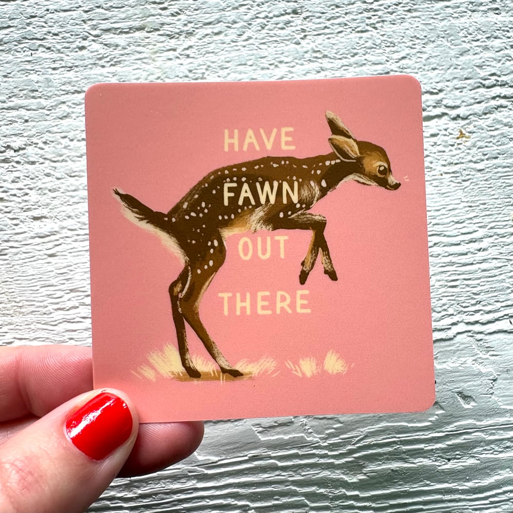 Have Fawn Deer Sticker