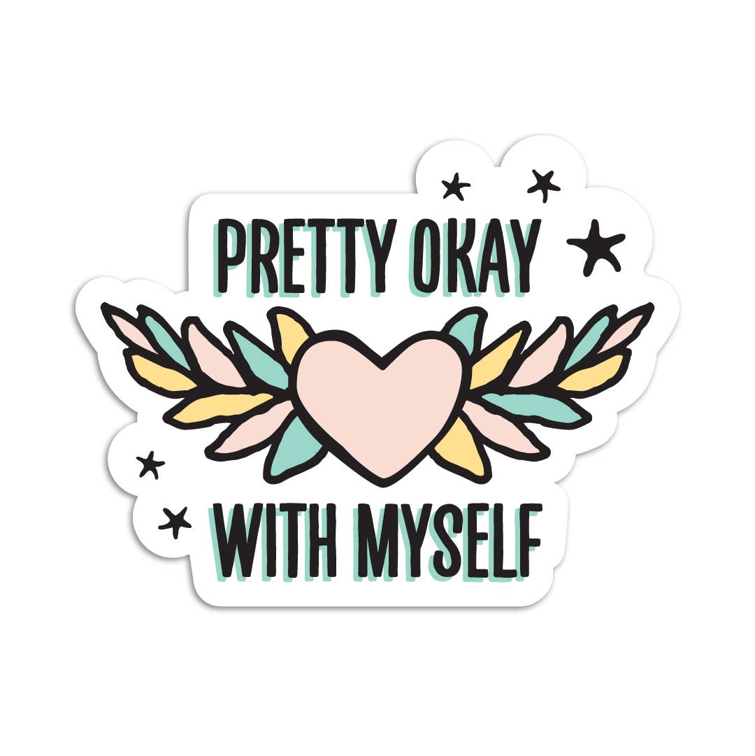 Pretty Okay With Myself Sticker