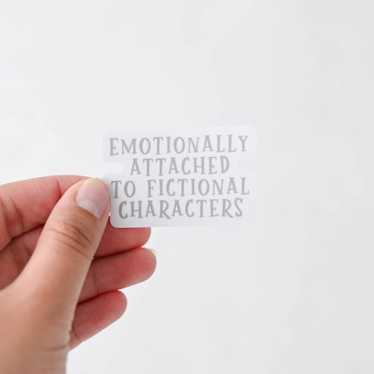 Emotionally Attached To Fictional Characters Sticker