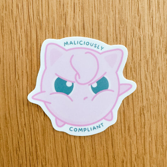 Maliciously Compliant Sticker