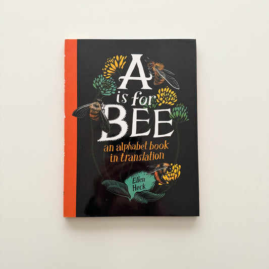A Is for Bee: An Alphabet Book in Translation