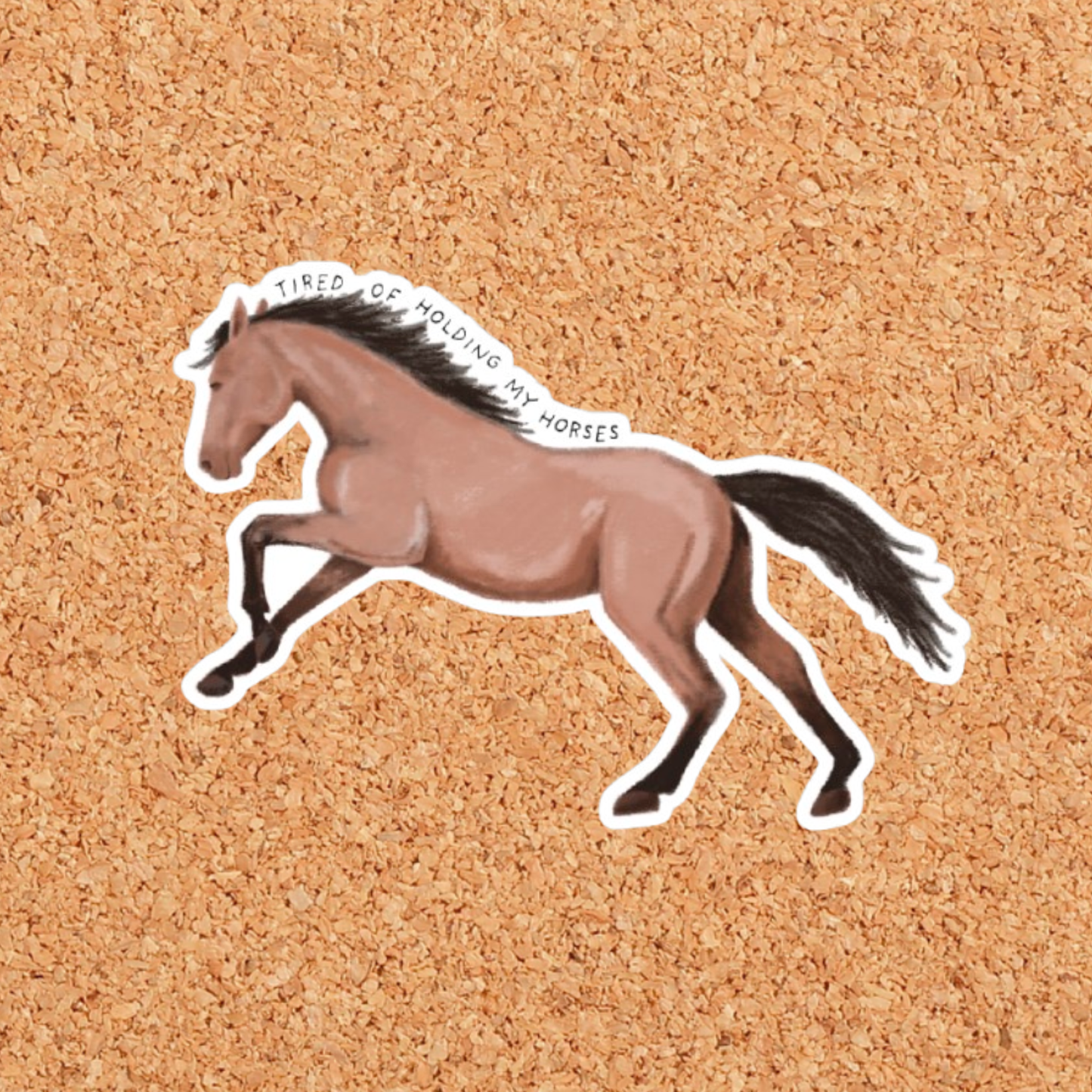Holding My Horses Sticker