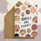 Babies are Funny Card