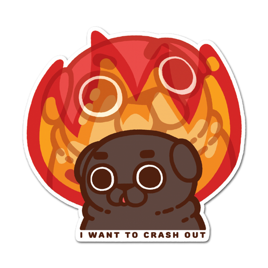 I Want to Crash Out Sticker