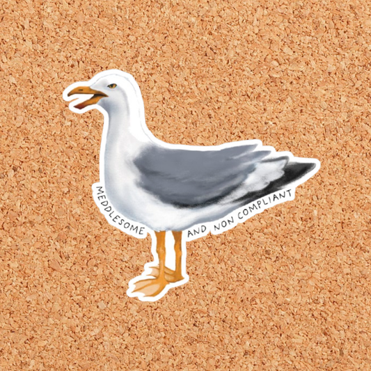 Meddlesome And Non Compliant Seagull Sticker