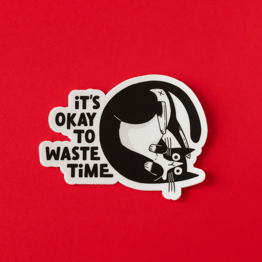 It's Okay To Waste Time Cat Vinyl Sticker