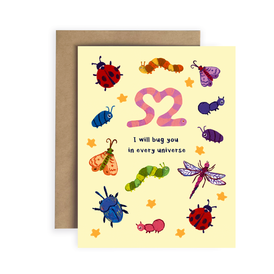I Will Bug You In Every Universe Greeting Card