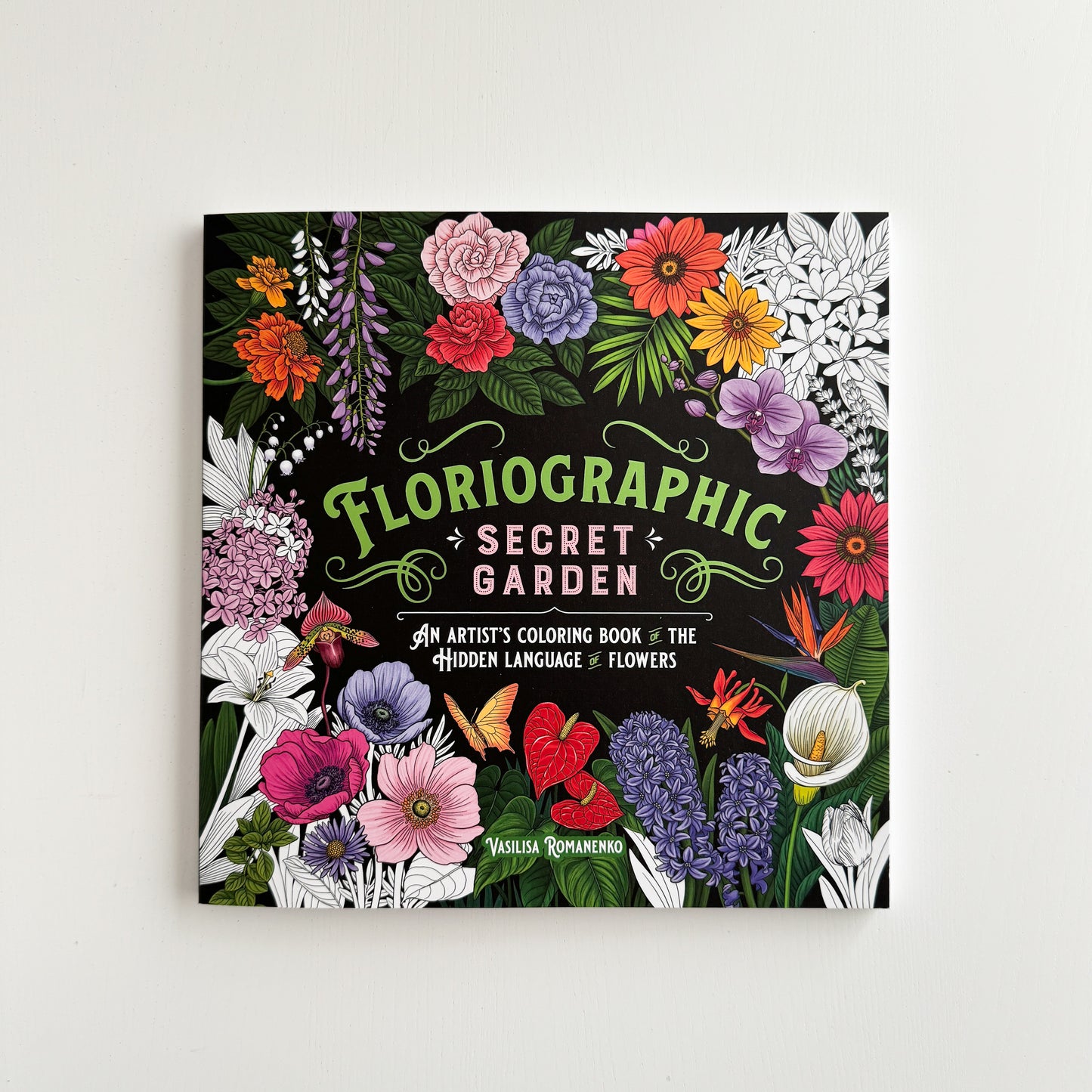 Floriographic: Secret Garden- An Artist's Coloring Book of the Hidden Language of Flowers