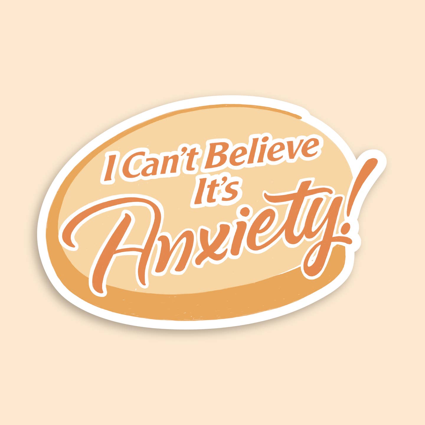 I Can't Believe It's Anxiety Sticker