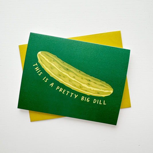 This is a Pretty Big Dill Card