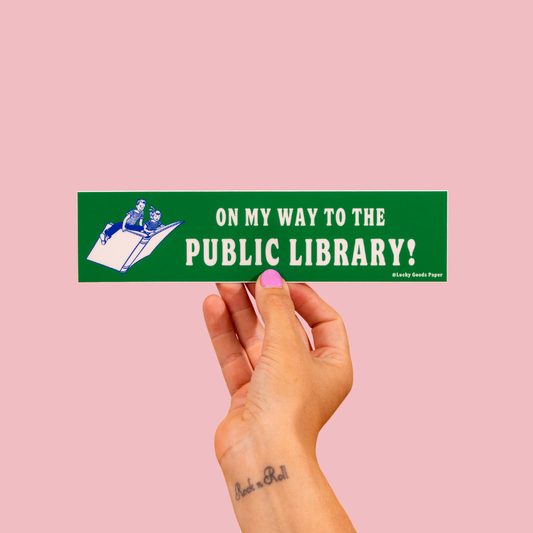 On My Way to the Public Library Bumper Sticker