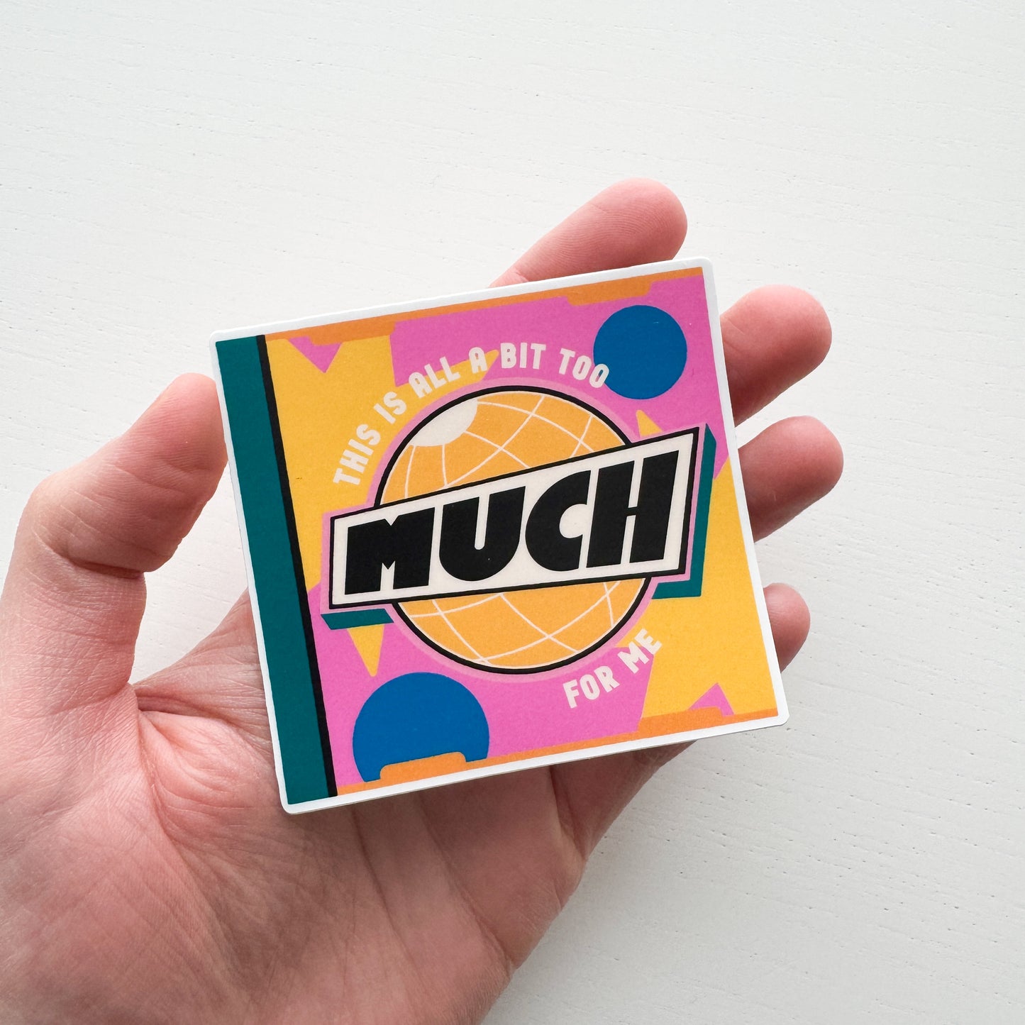 Too Much For Me Sticker