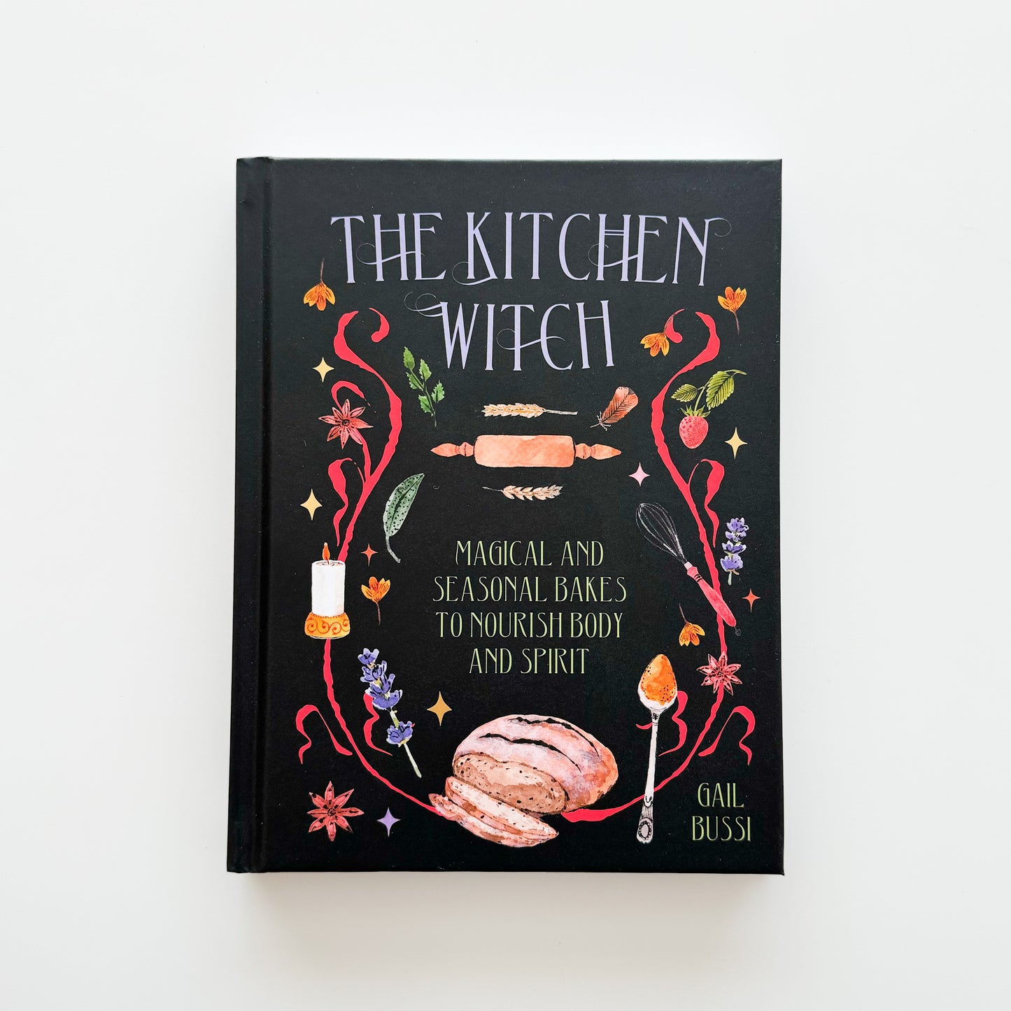 The Kitchen Witch: Magical and Seasonal Bakes to Nourish Body and Spirit