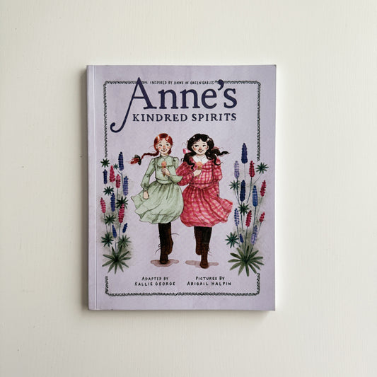 Anne's Kindred Spirits: Inspired by Anne of Green Gables