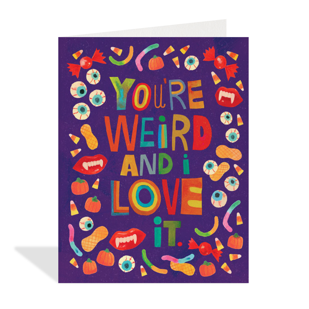 You're Weird Greeting Card