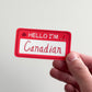 Hello I'm Canadian Sticker