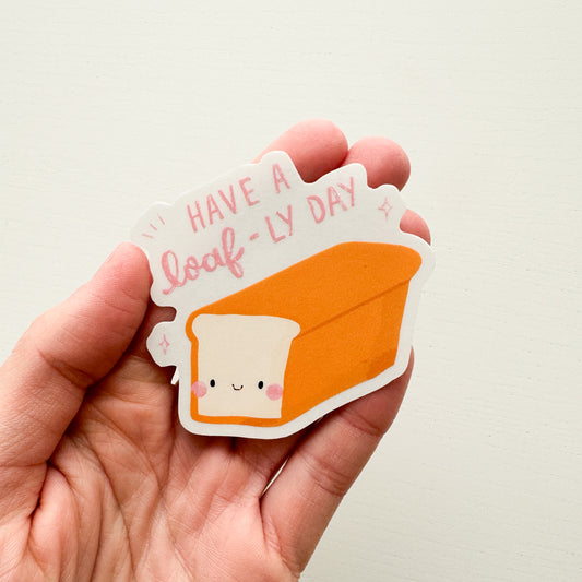 Loaf-ly Day Sticker