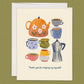 Cup Full Thank You Greeting Card
