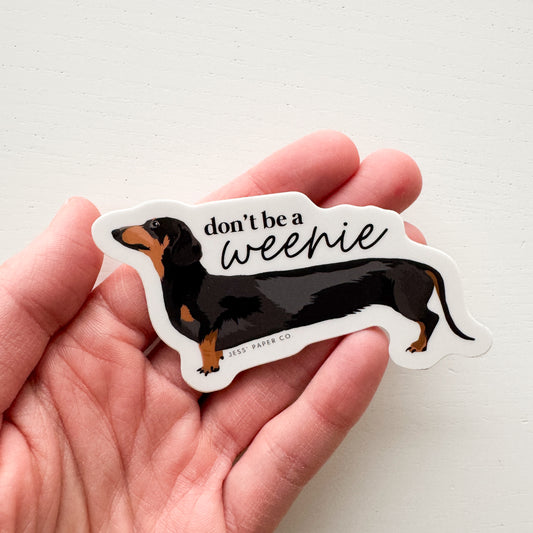 Don't Be A Weenie Sticker