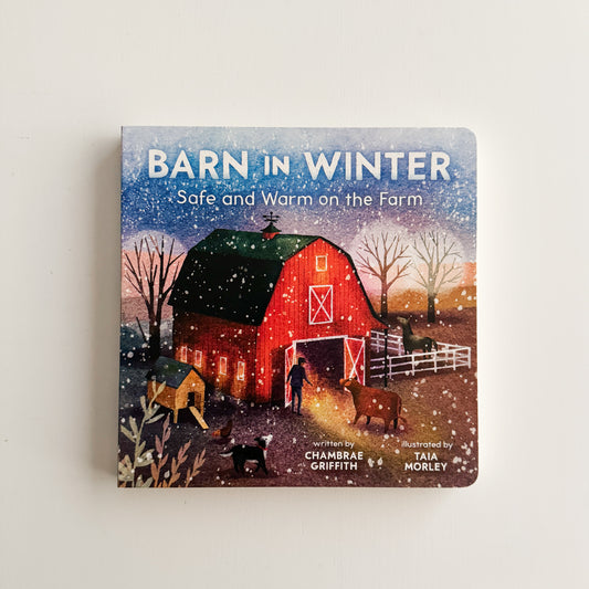 Barn in Winter: Safe and Warm on the Farm Board Book