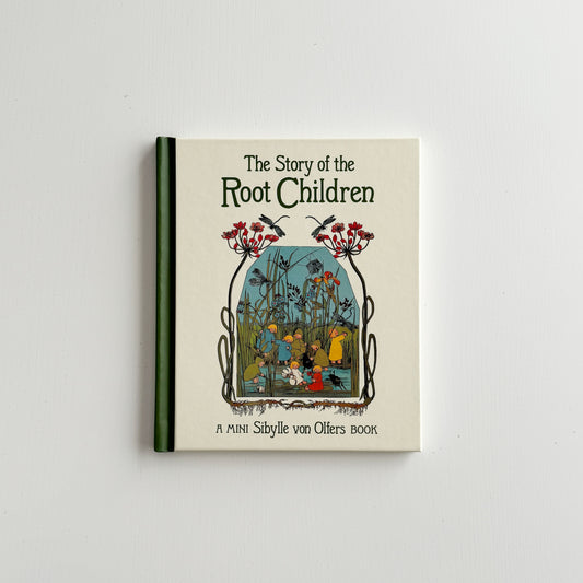 The Story of the Root Children: Mini Edition