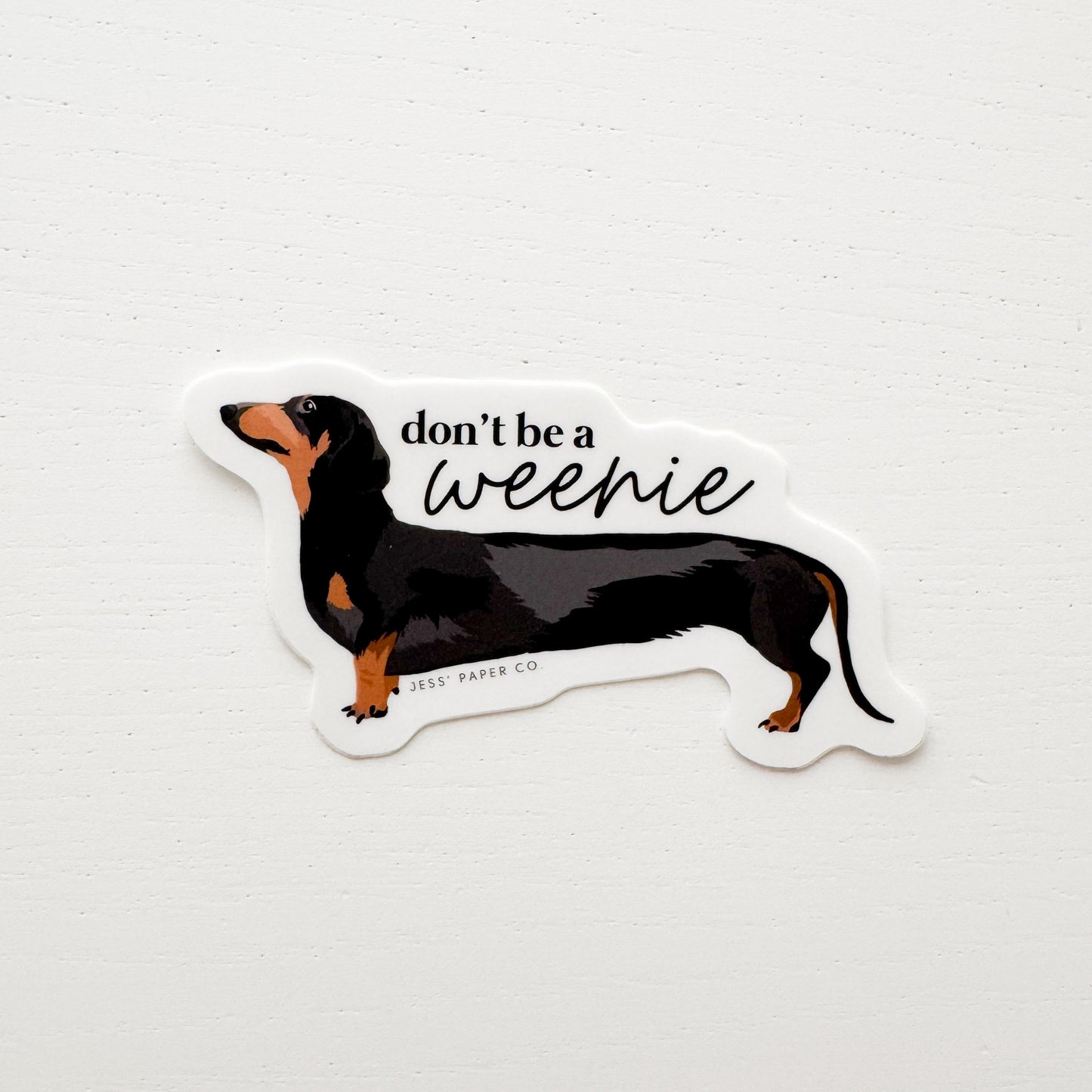 Don't Be A Weenie Sticker