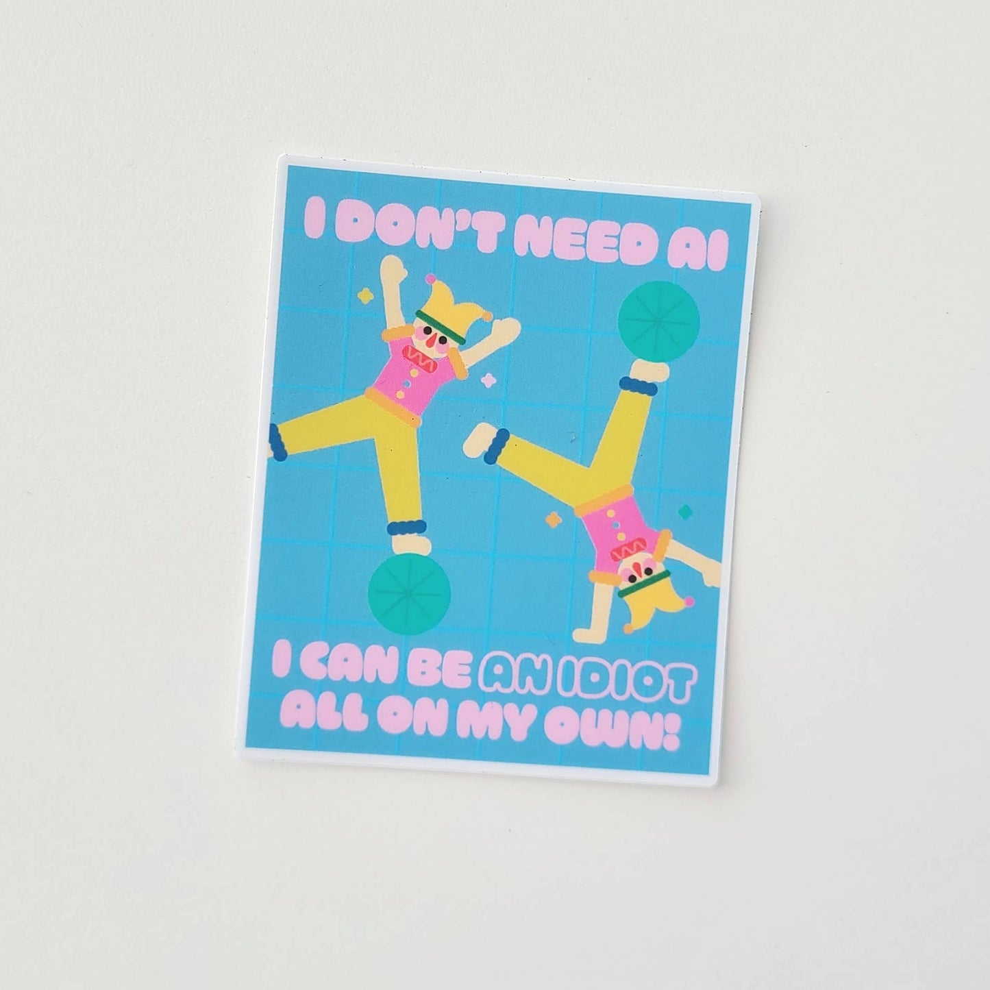 An Idiot Sticker