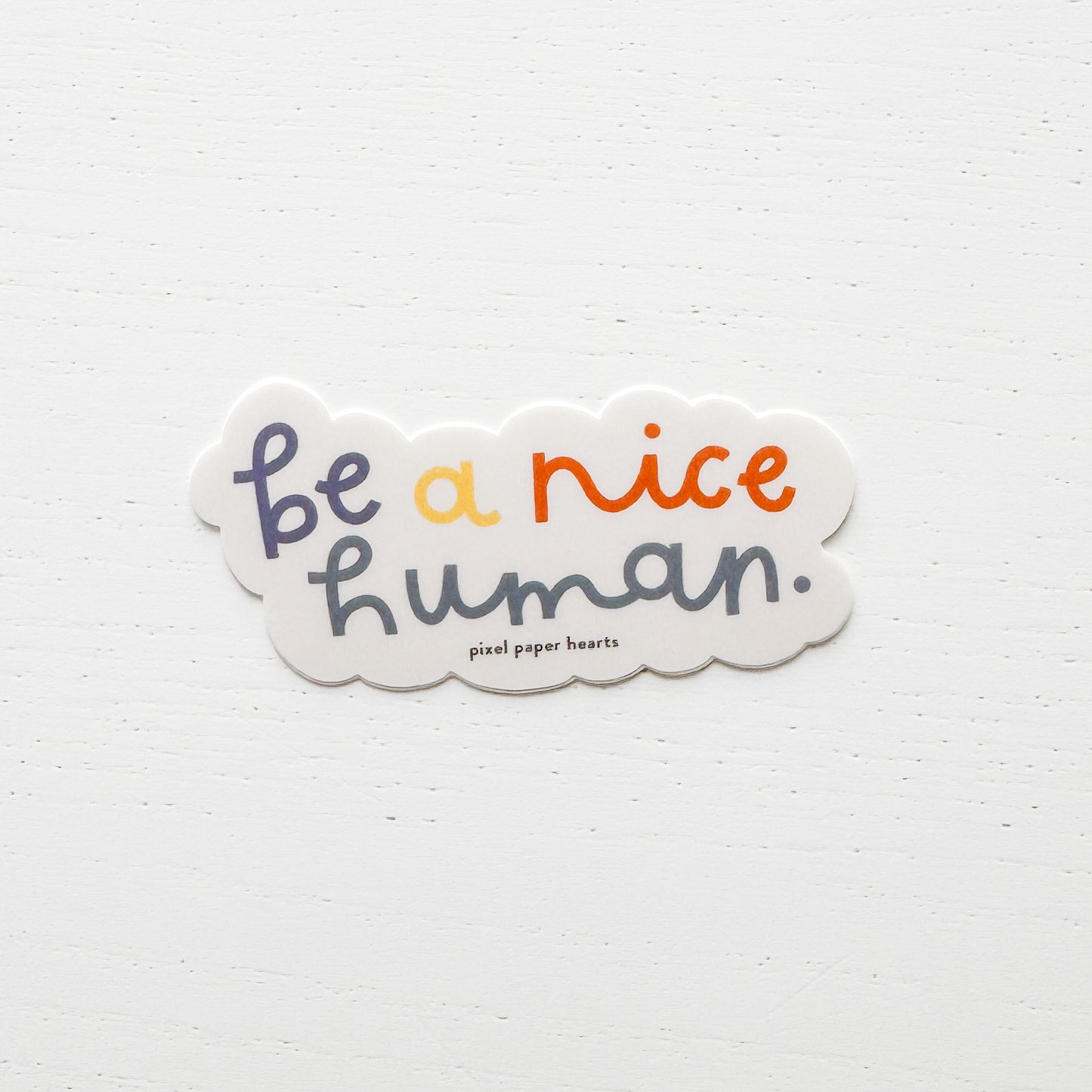 Be A Nice Human Sticker