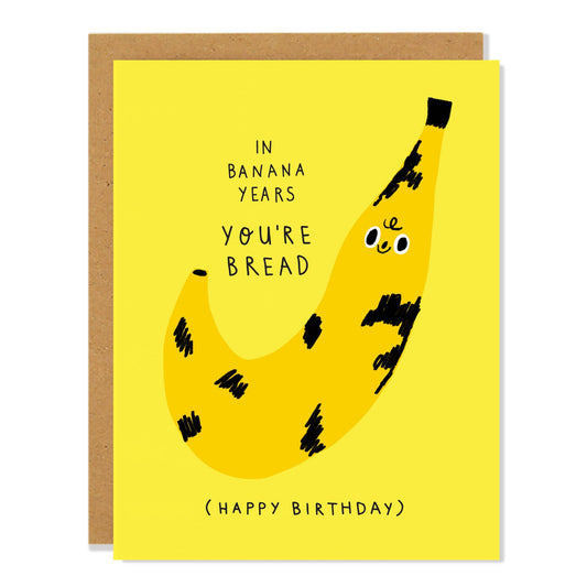 Banana Bread Funny Birthday Greeting Card