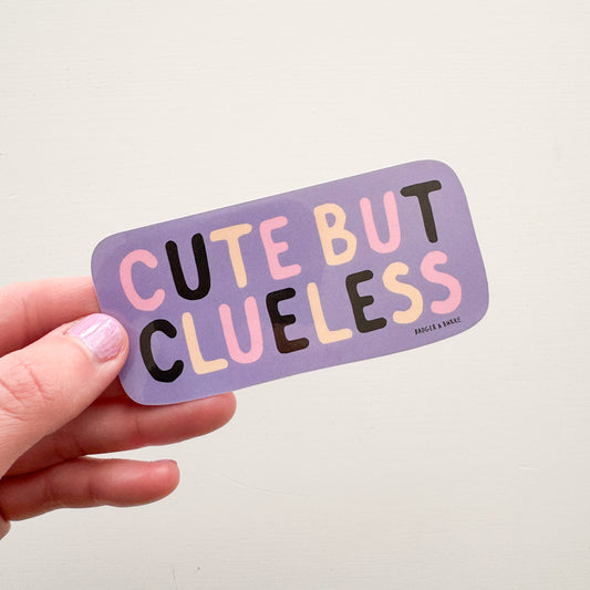 Cute But Clueless Sticker