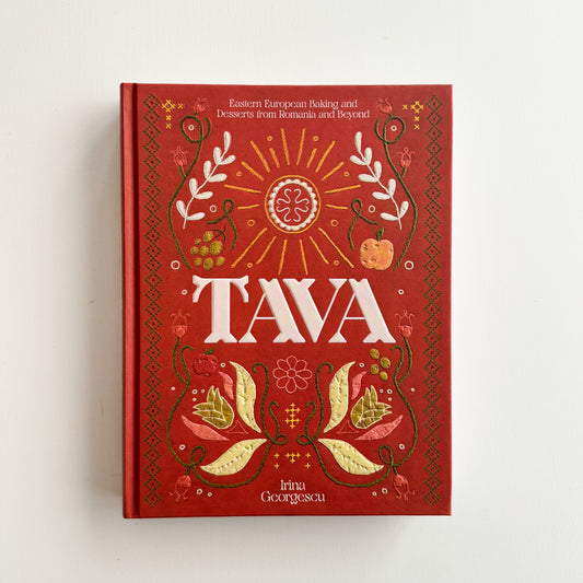 Tava: Eastern European Baking and Desserts From Romania & Beyond