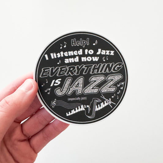 Everything Is Jazz Sticker