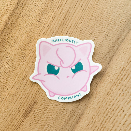 Maliciously Compliant Sticker