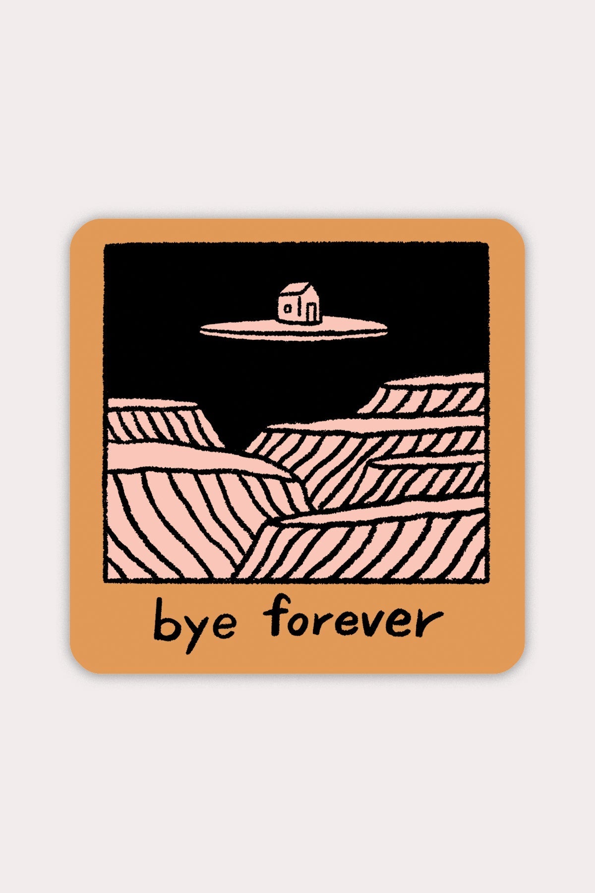 Bye Forever House Sticker