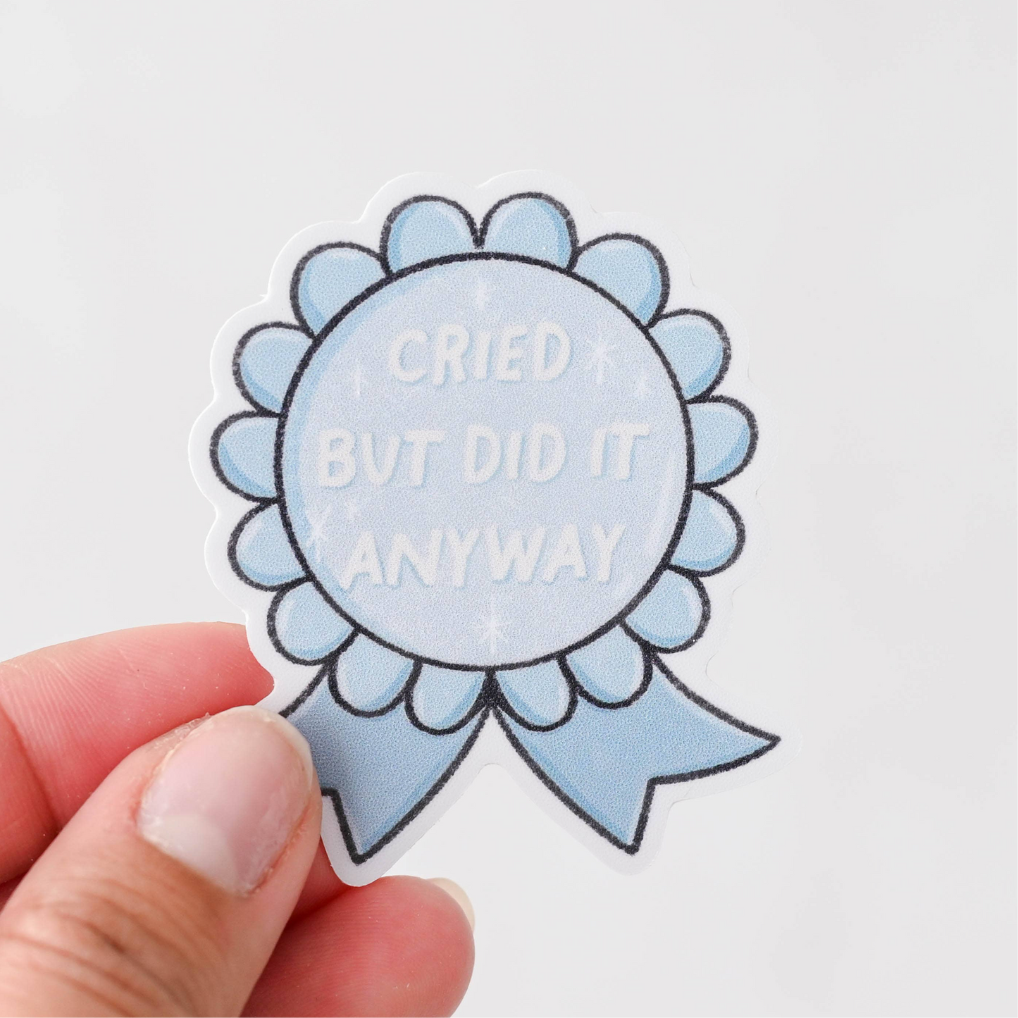 Cried But Did It Anyway Sticker