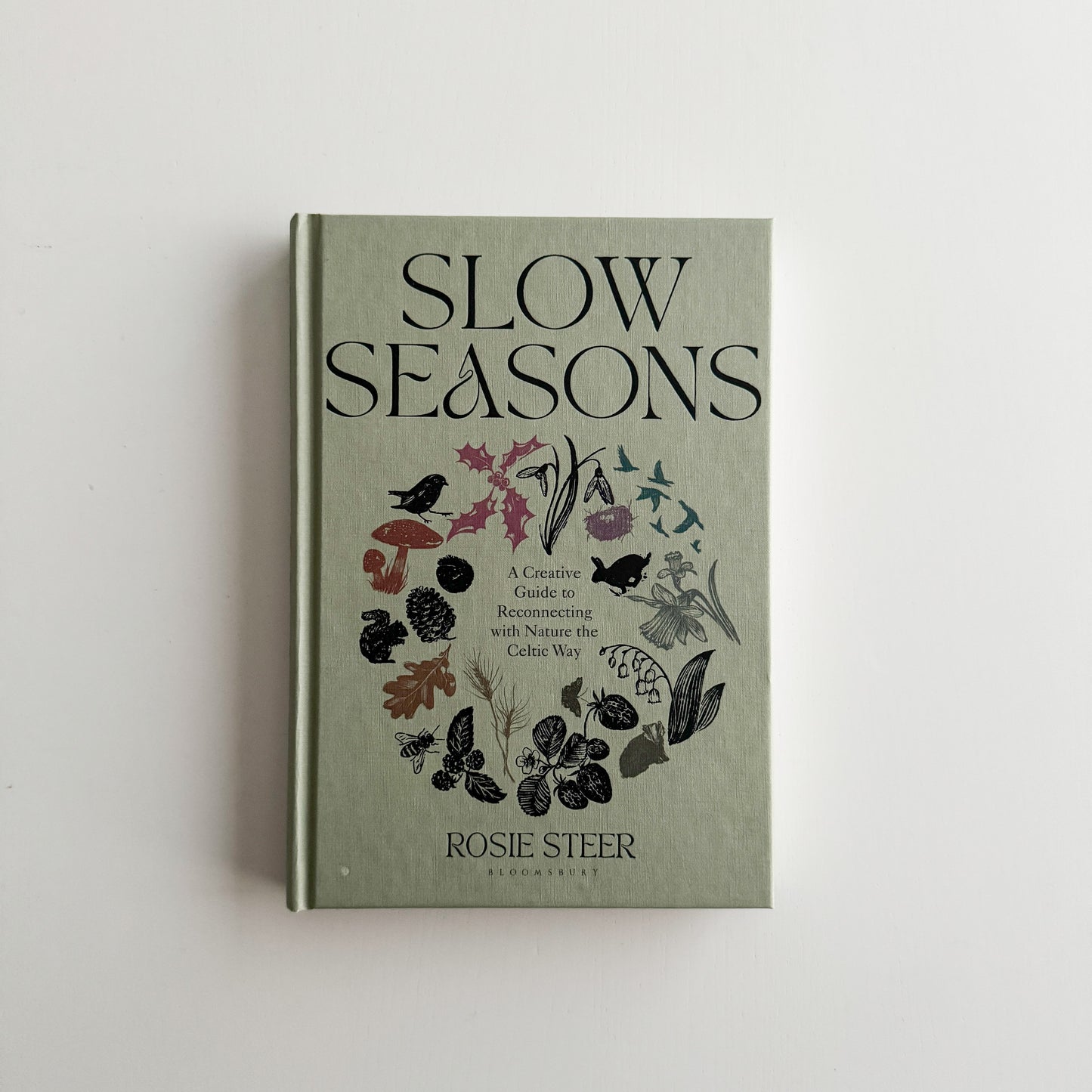 Slow Seasons: A Creative Guide to Reconnecting with Nature the Celtic Way