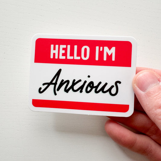 Hello I'm Anxious Sticker