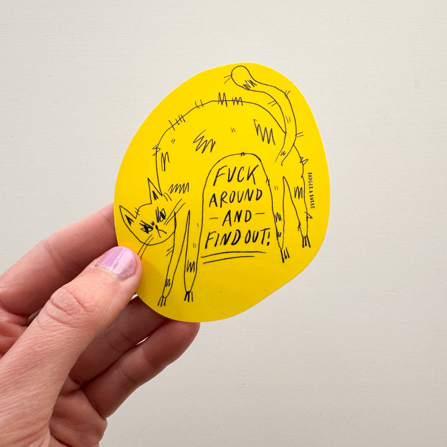 F*ck Around Cat Sticker